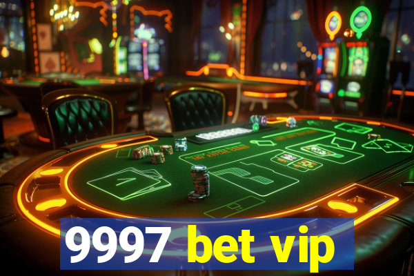 9997 bet vip